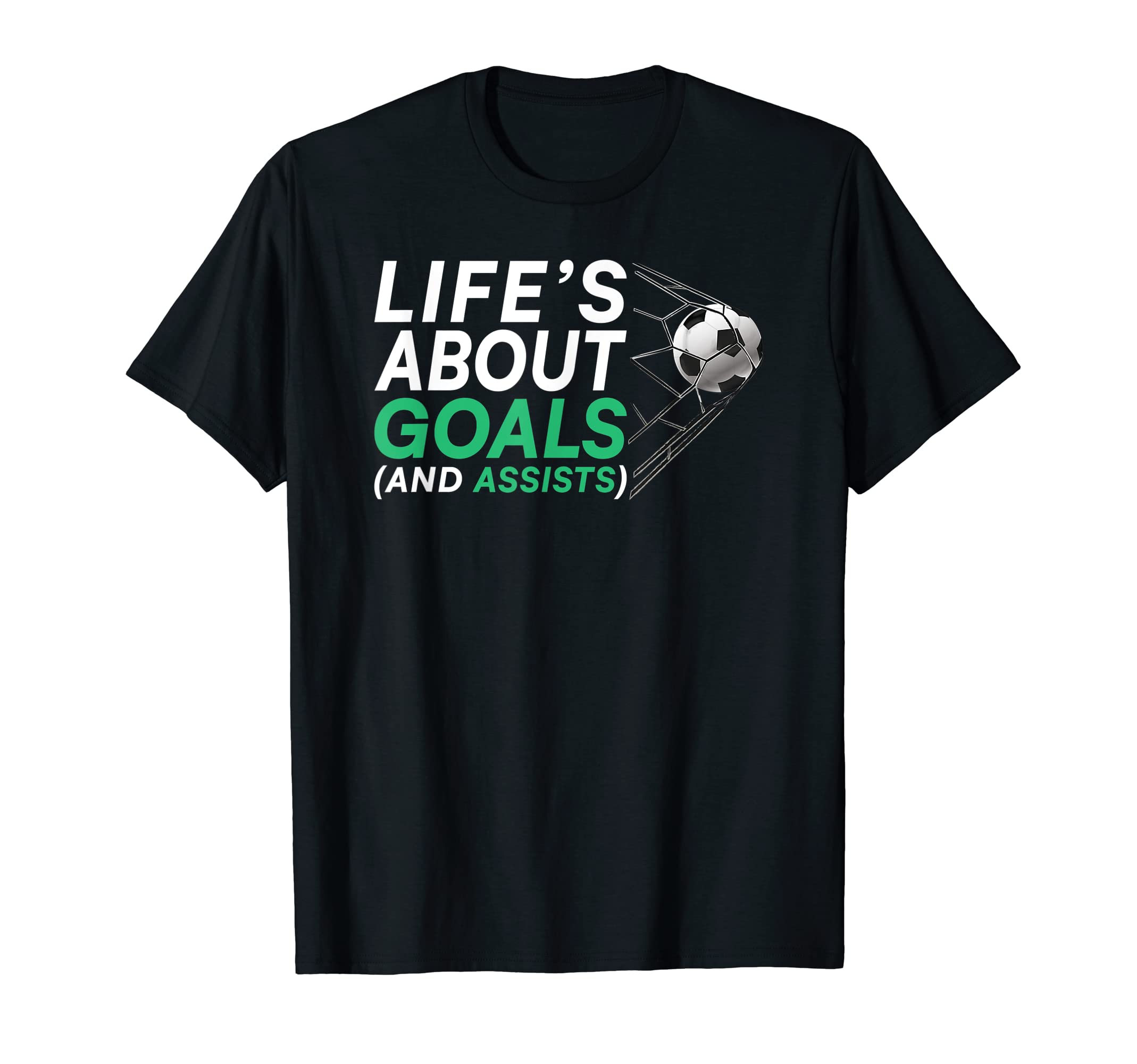 Soccer Lifes About Goals Soccer T-Shirt - Streetwear Style Unisex - T-Shirt, Sweatshirt, Hoodie