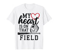 My Heart Is That Field Baseball T-Shirt - Aesthetic Graphic Men Women - T-Shirt, Sweatshirt, Hoodie