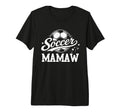 Soccer Mamaw Family Matching Soccer Lovers T-Shirt - Graphic Print Unisex - T-Shirt, Sweatshirt, Hoodie