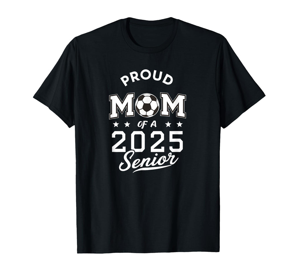 Senior 2025 Soccer Mom High School T-Shirt - Streetwear Style Men Women - T-Shirt, Sweatshirt, Hoodie