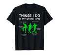 Funny Things I Do My Spare Time Sweatshirt - Minimalist Print for Adults - T-Shirt, Sweatshirt, Hoodie