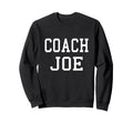 Coach Joe Custom Football Soccer Sweatshirt - Graphic Print for Adults - T-Shirt, Sweatshirt, Hoodie