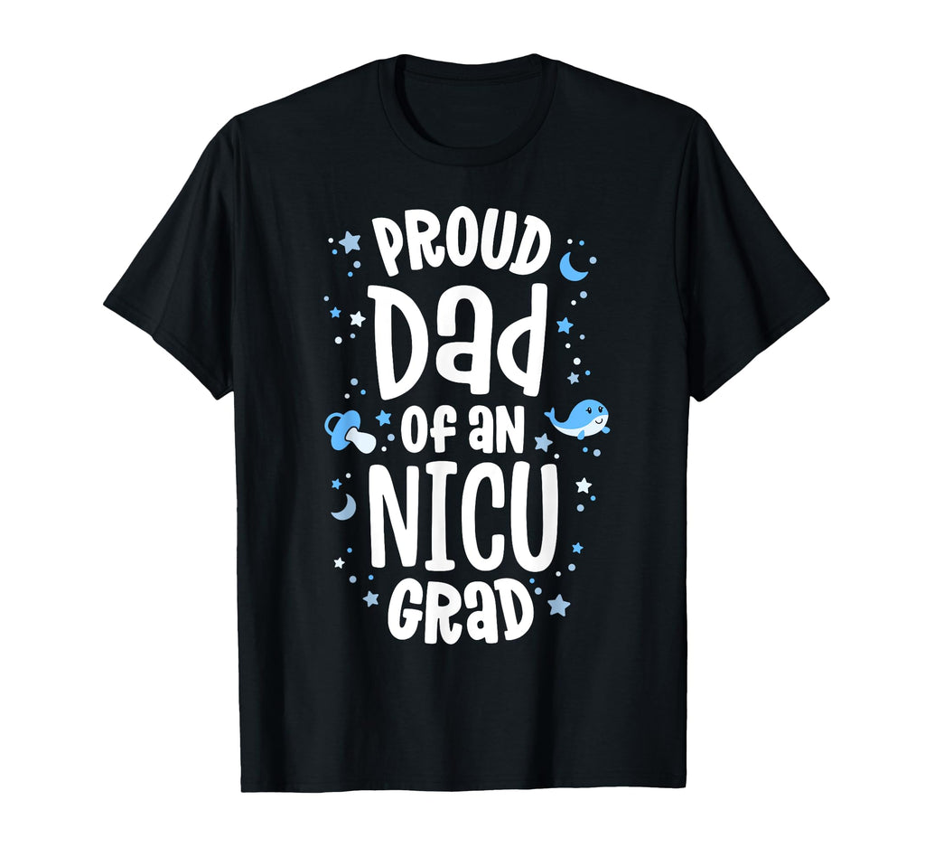 Proud Dad Nicu Grad Nicu Graduate T-Shirt - Graphic Print for Adults - T-Shirt, Sweatshirt, Hoodie