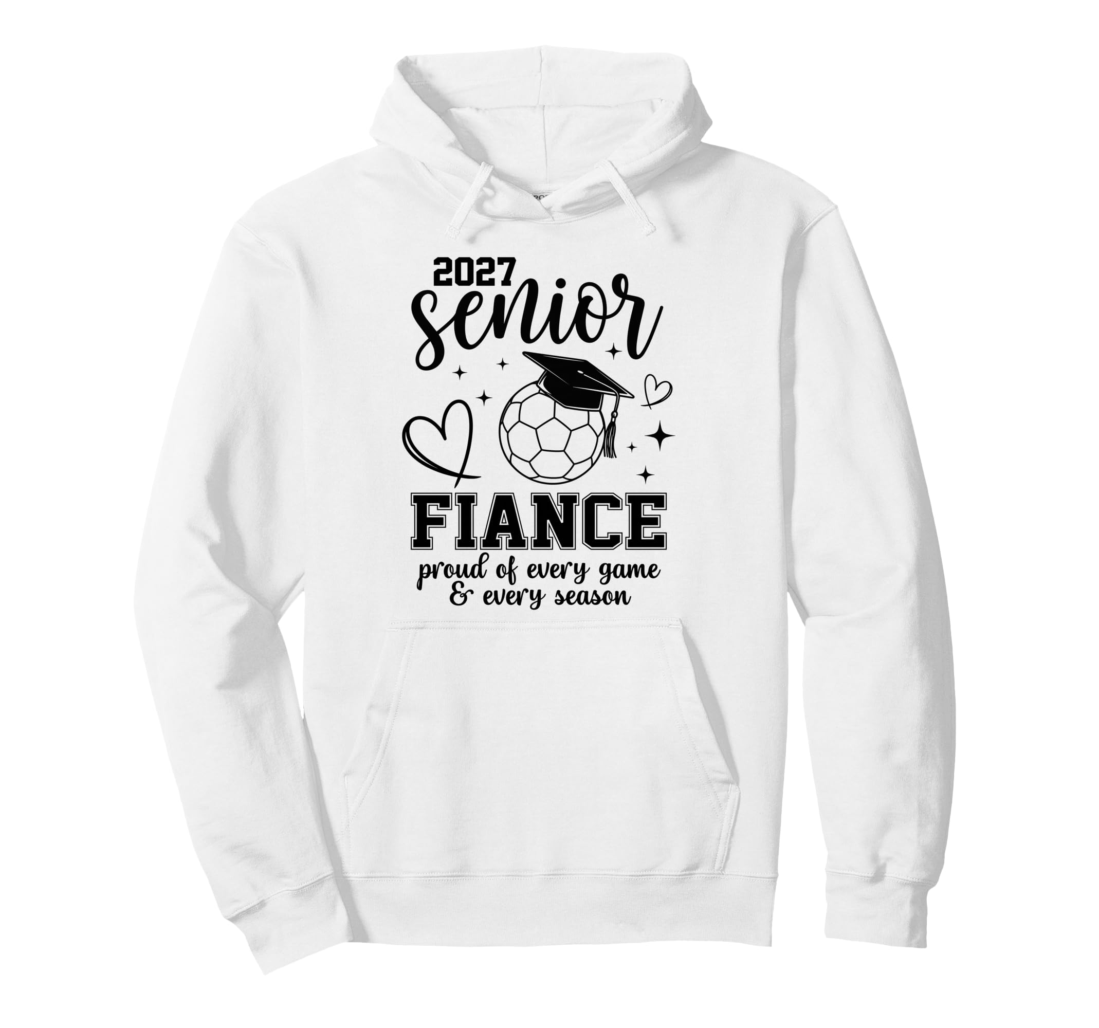 2027 Senior Soccer Fiance Proud Hoodie - Casual Everyday Wear for Adults - T-Shirt, Sweatshirt, Hoodie