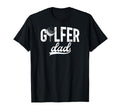 Golfer Dad Golf Dad Golf Player Dad T-Shirt - Graphic Print for Adults - T-Shirt, Sweatshirt, Hoodie