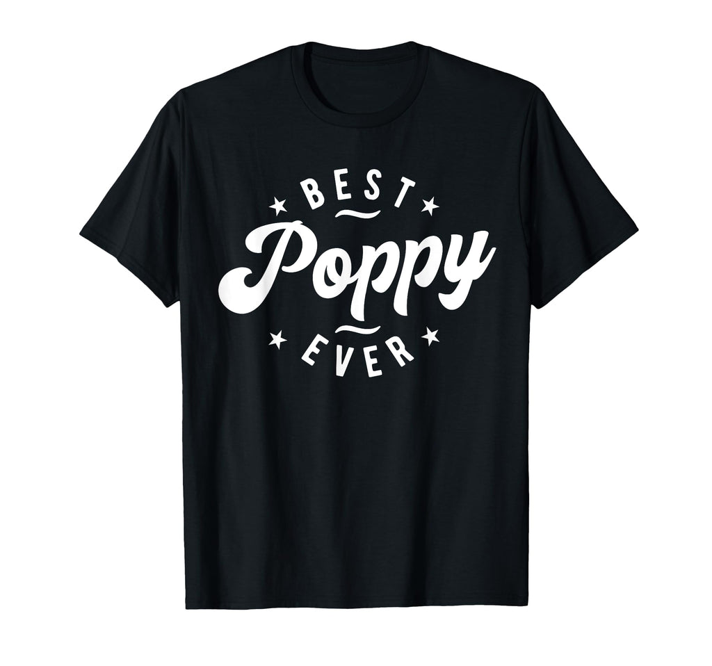 Best Poppy Ever Designs Grandpa Poppy T-Shirt - Fun Novelty Design Unisex - T-Shirt, Sweatshirt, Hoodie