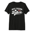 Mens Busy Raising Ballers Volleyball T-Shirt - Minimalist Print Unisex - T-Shirt, Sweatshirt, Hoodie