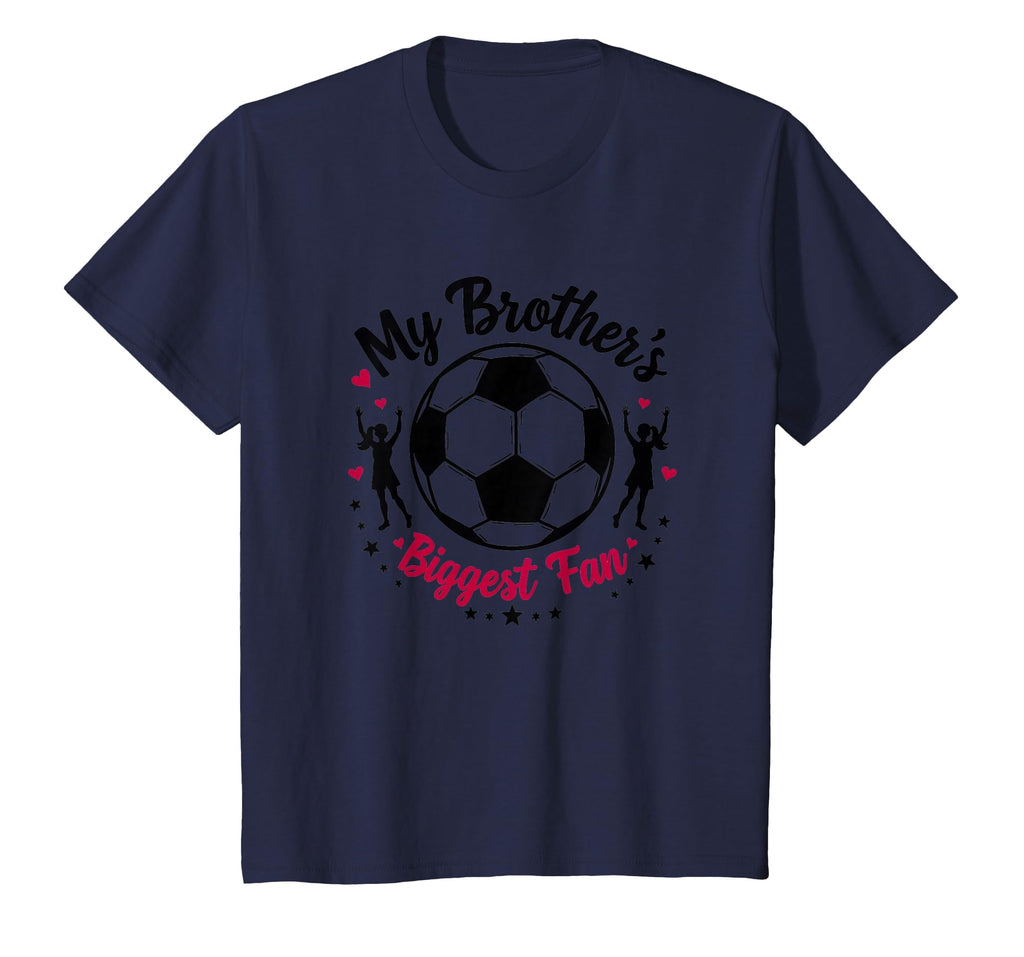 Soccer Sister My Brothers Biggest Fan T-Shirt - Custom Art Print Unisex - T-Shirt, Sweatshirt, Hoodie