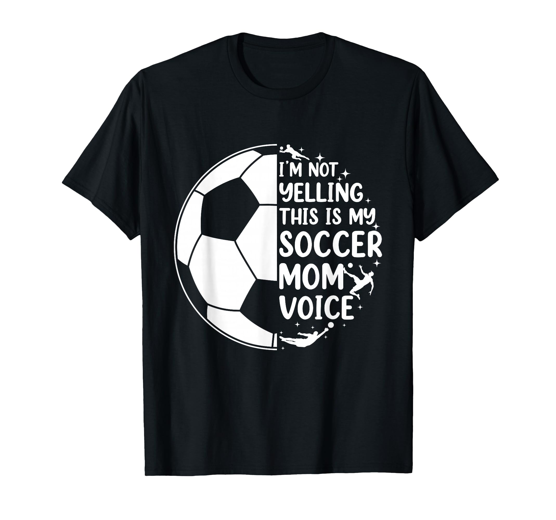 Im Not Yelling This Is My Soccer Mom T-Shirt - Unique Graphic Men Women - T-Shirt, Sweatshirt, Hoodie