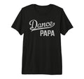 Mens Dance Papa Proud Dancer Grandpa T-Shirt - Graphic Print for Adults - T-Shirt, Sweatshirt, Hoodie