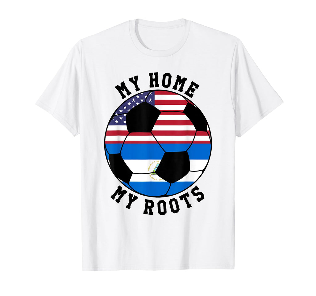 My Home My Roots Nicaragua Flag Soccer T-Shirt - Streetwear Style Unisex - T-Shirt, Sweatshirt, Hoodie