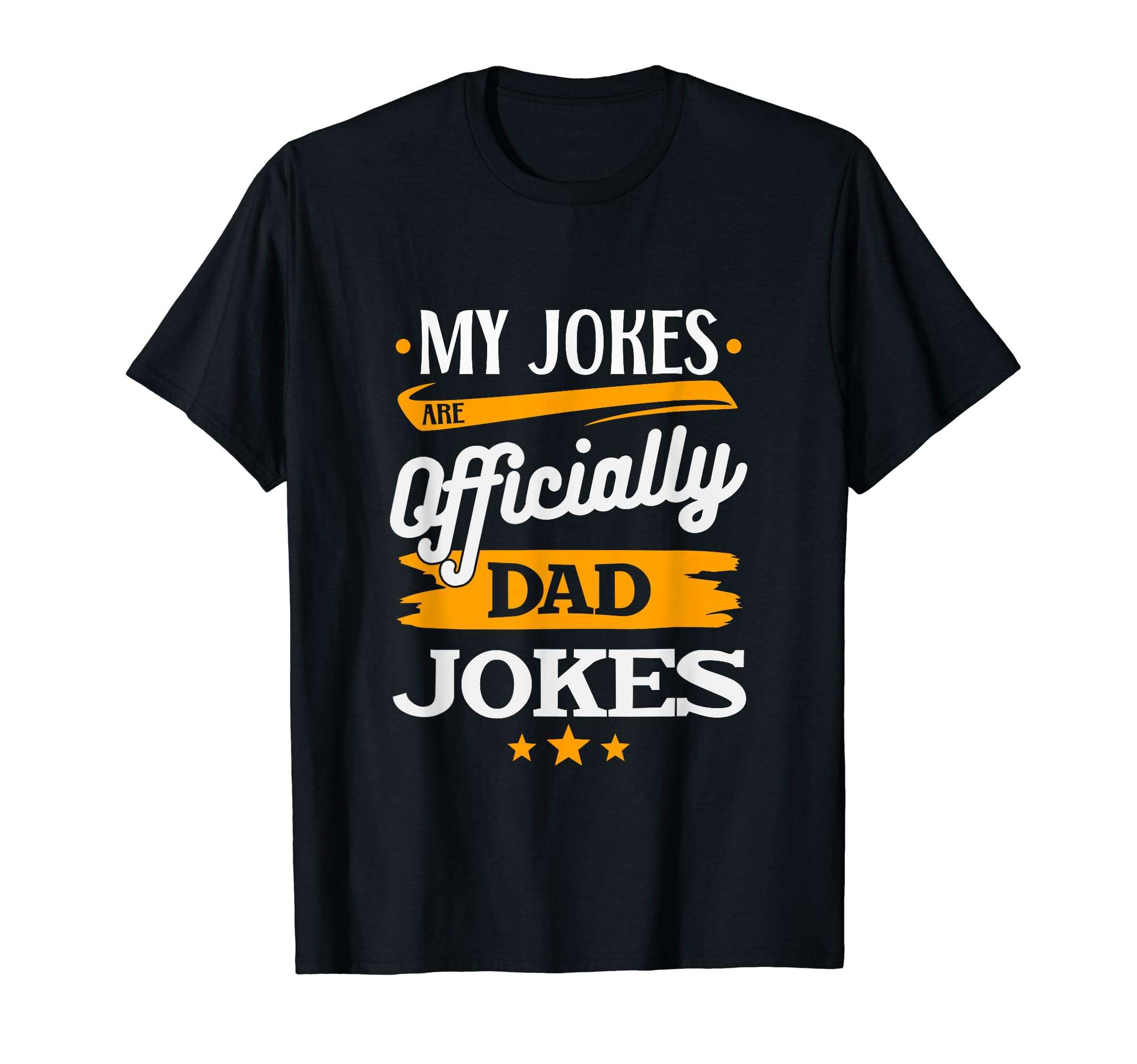 Fathers Day My Jokes Are Dad Jokes Dad T-Shirt - Minimalist Print Men Women - T-Shirt, Sweatshirt, Hoodie