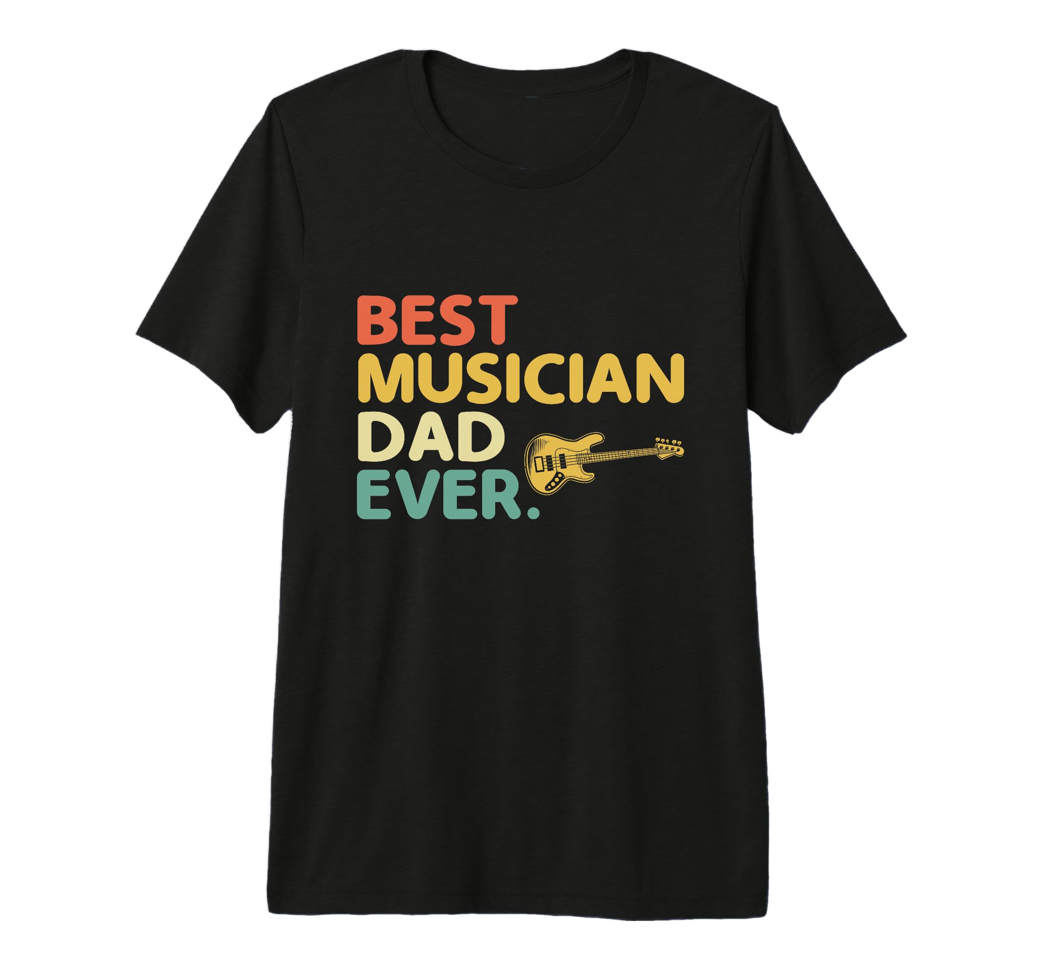Mens Best Musician Dad Ever Bass Guitar T-Shirt - Streetwear Style Unisex - T-Shirt, Sweatshirt, Hoodie