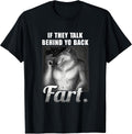 Meme If They Talk Behind Your Back Fart Funny Oddly - Adult & Kids T-Shirts, Sweatshirts & Hoodies apparel design preview 1