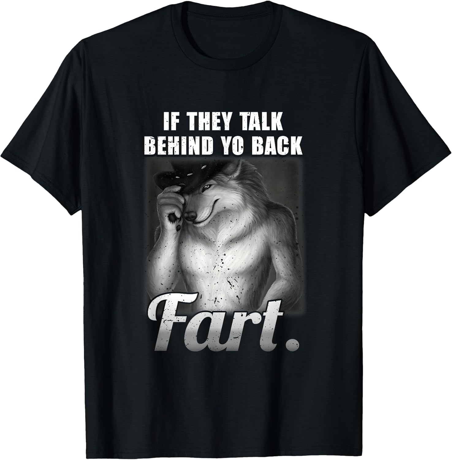 Meme If They Talk Behind Your Back Fart Funny Oddly - Adult & Kids T-Shirts, Sweatshirts & Hoodies apparel design preview 1