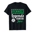 Soccer Legends Were Born June T-Shirt - Aesthetic Graphic Men Women - T-Shirt, Sweatshirt, Hoodie