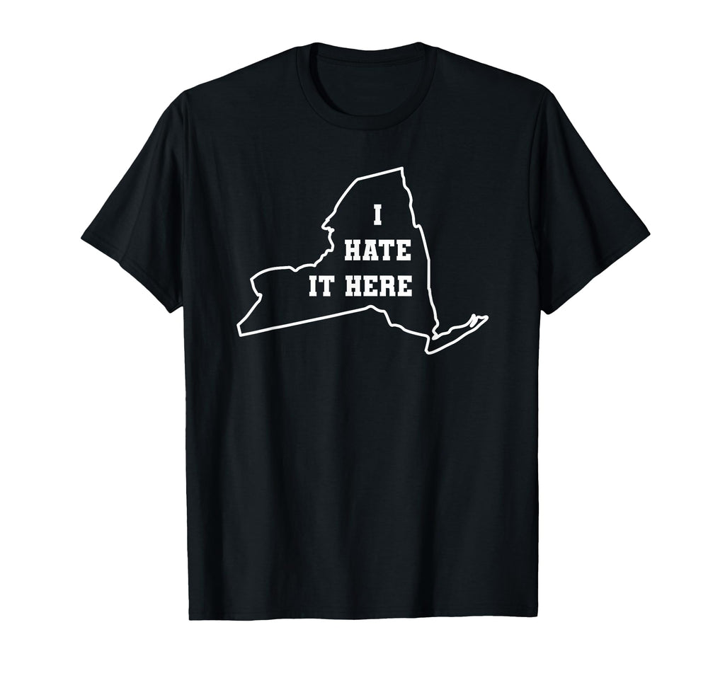 Funny I Hate It Here New York Ny State T-Shirt - Aesthetic Graphic Unisex - T-Shirt, Sweatshirt, Hoodie