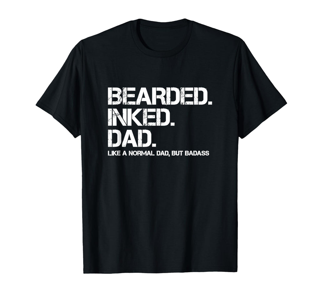 Bearded Inked Dad Fathers Day Gift T-Shirt - Novelty Apparel for Adults - T-Shirt, Sweatshirt, Hoodie