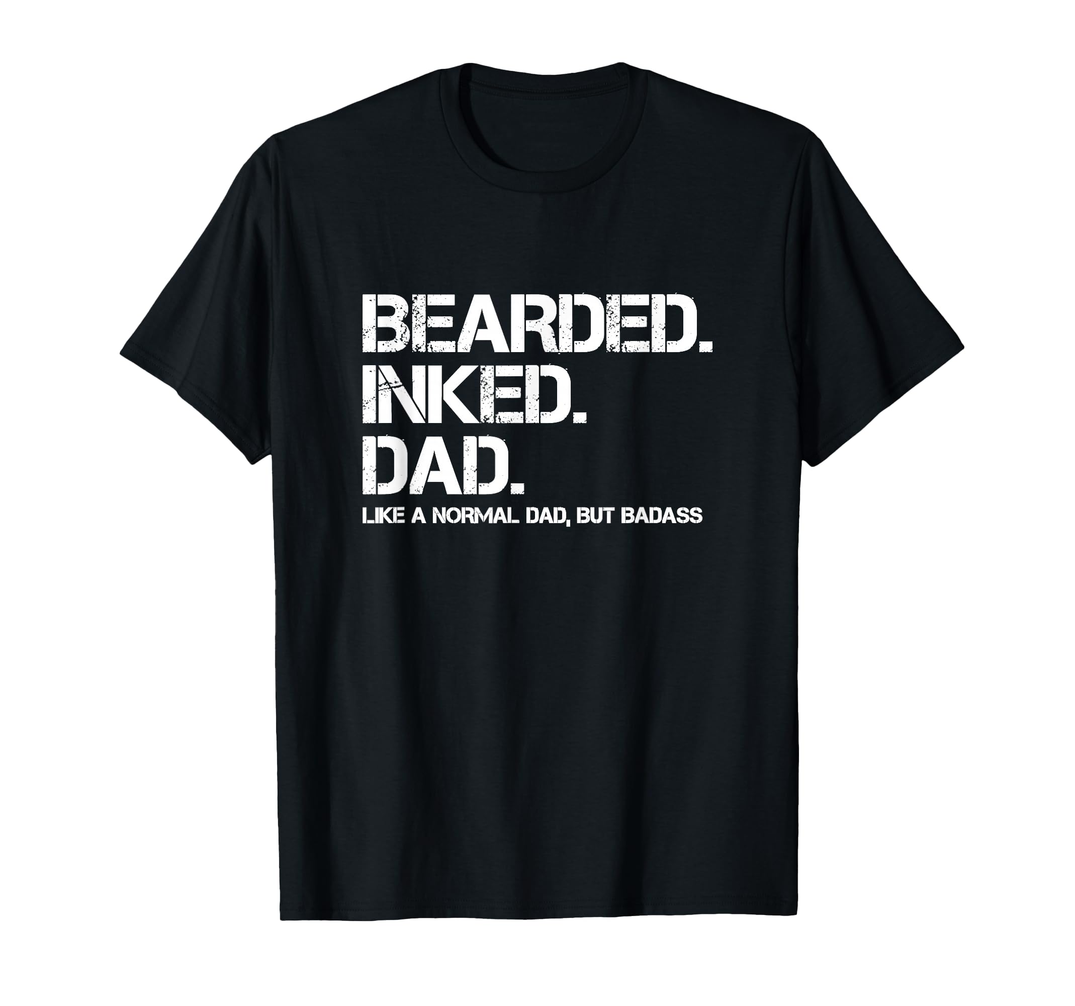 Bearded Inked Dad Fathers Day Gift T-Shirt - Novelty Apparel for Adults - T-Shirt, Sweatshirt, Hoodie