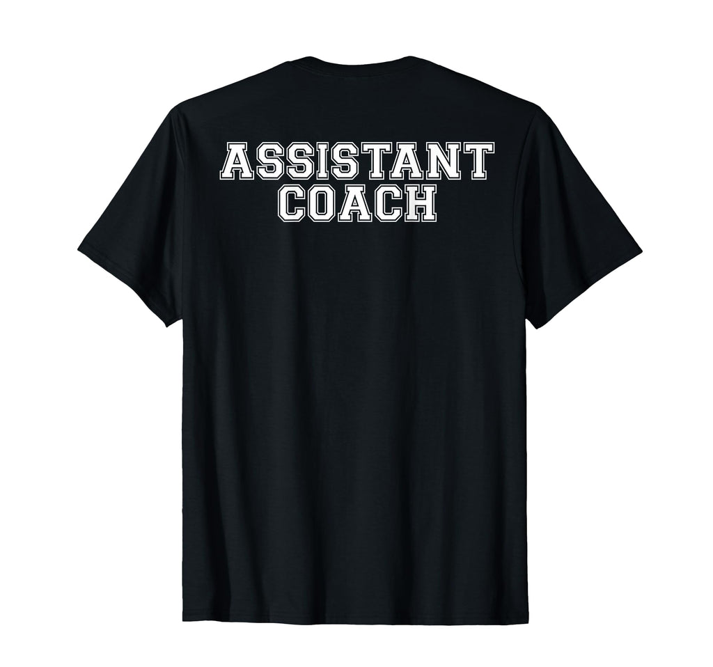 Assistant Coach Back T-Shirt - Graphic Print Men Women - T-Shirt, Sweatshirt, Hoodie