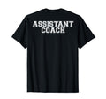 Assistant Coach Back T-Shirt - Graphic Print Men Women - T-Shirt, Sweatshirt, Hoodie