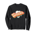 Soccer Soccer Players Or Fans Sweatshirt - Unique Graphic Unisex - T-Shirt, Sweatshirt, Hoodie