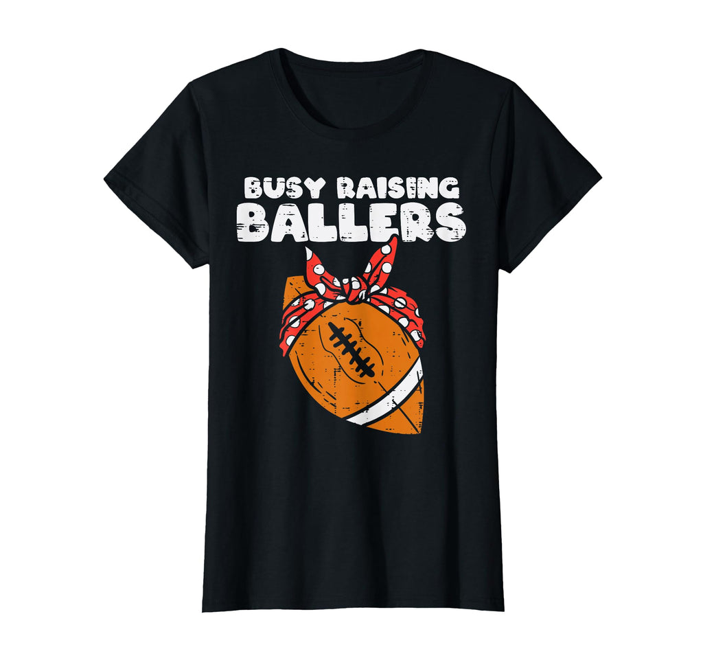 Busy Raising Ballers American T-Shirt - Casual Everyday Wear Unisex - T-Shirt, Sweatshirt, Hoodie