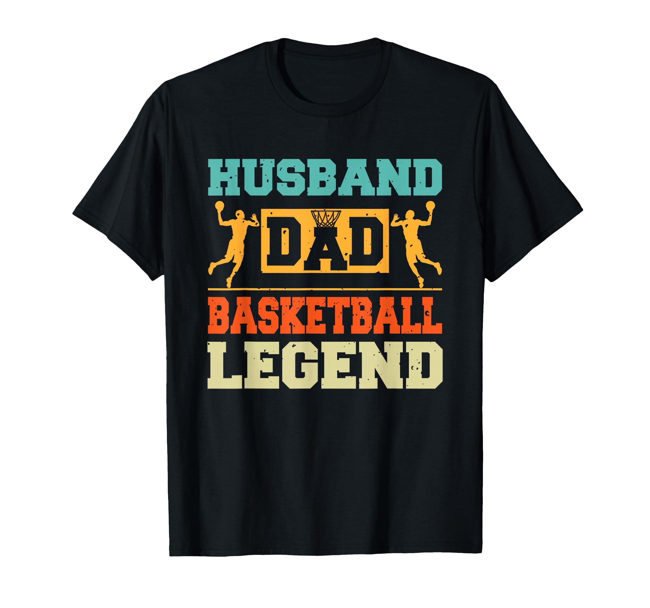 Basketball Father Husband Dad T-Shirt - Streetwear Style Men Women - T-Shirt, Sweatshirt, Hoodie