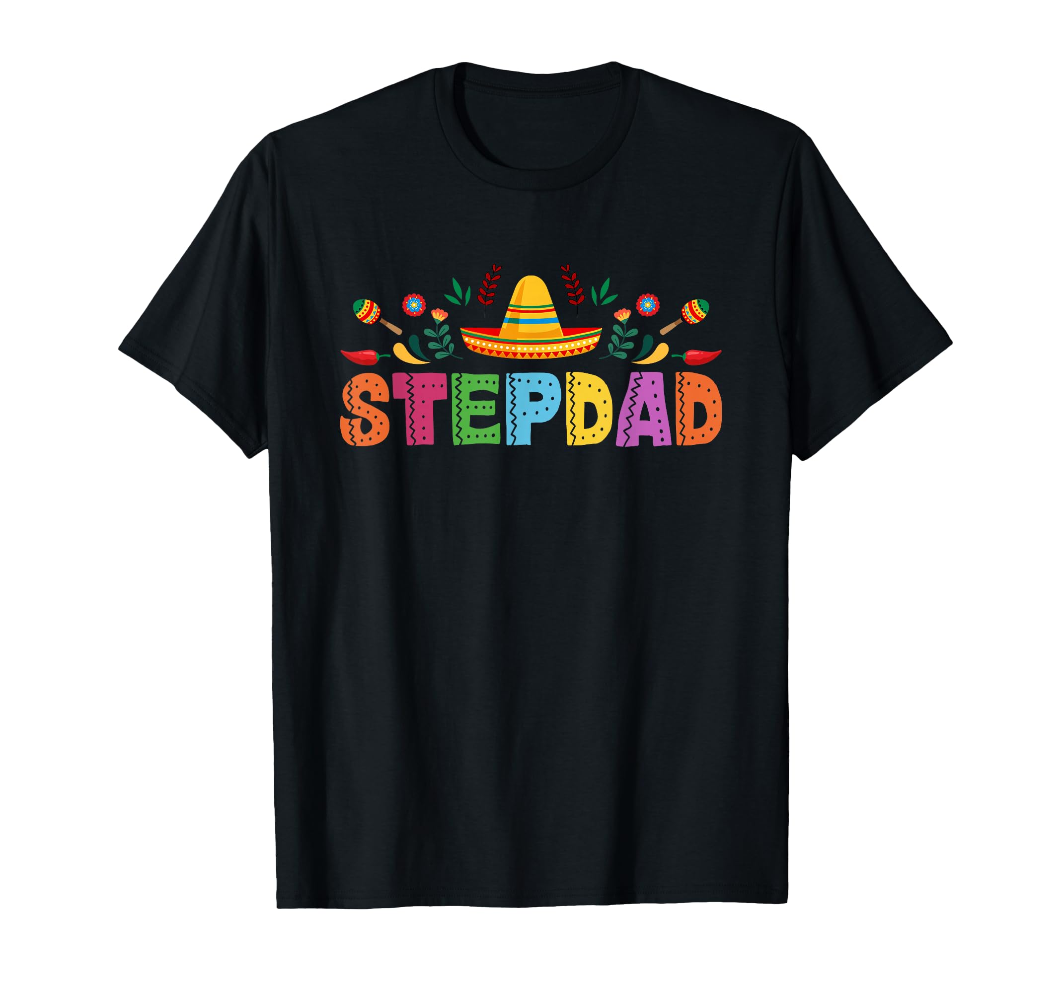 Stepdad Mexican Fiesta Bday Party Theme T-Shirt - Trendy Graphic Men Women - T-Shirt, Sweatshirt, Hoodie