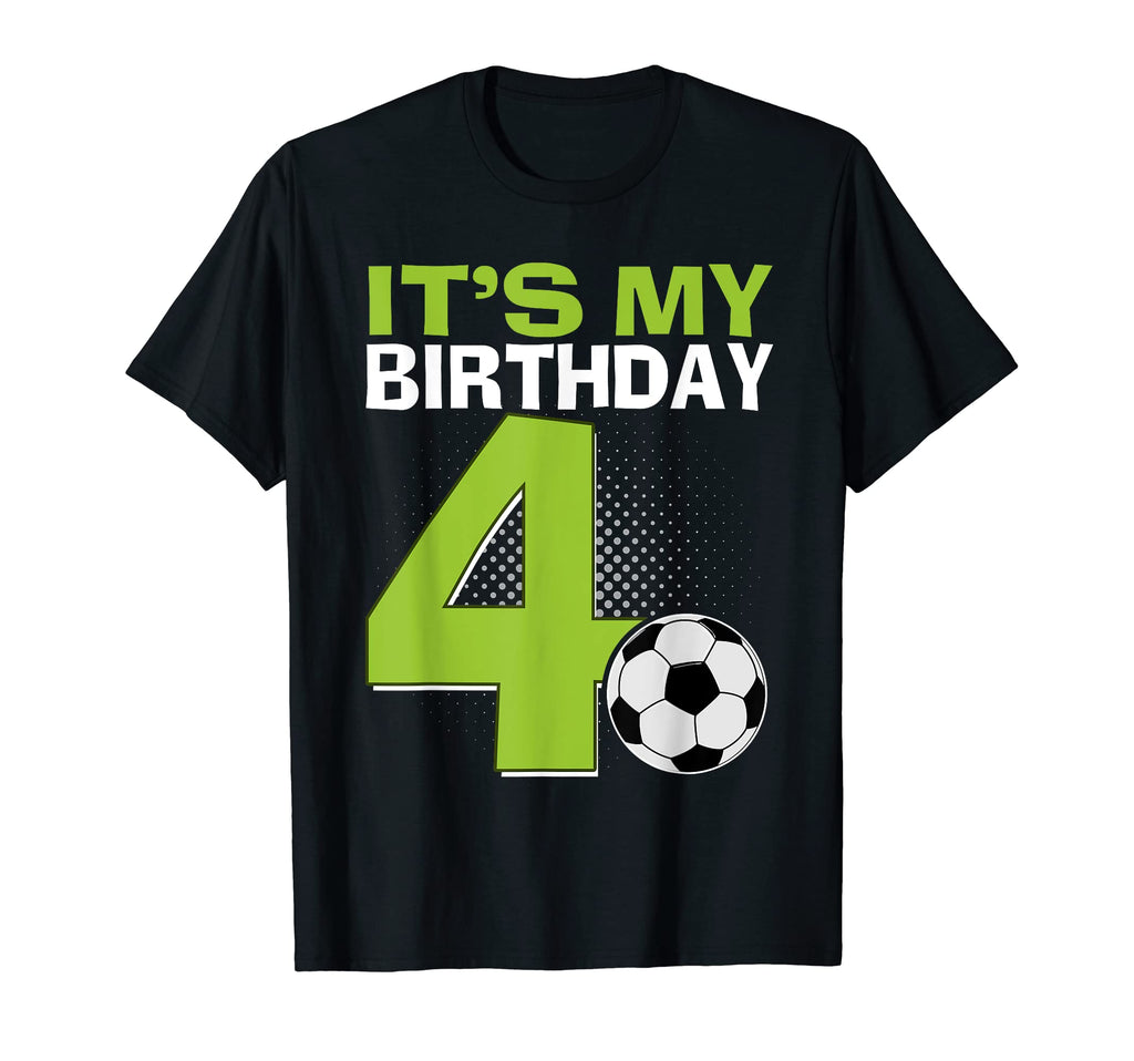 Its My 4Th Birthday Soccer Football 4 T-Shirt - Streetwear Style Men Women - T-Shirt, Sweatshirt, Hoodie