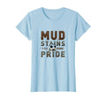 Mud Stains Pure Pride Soccer Mom T-Shirt - Casual Everyday Wear for Adults - T-Shirt, Sweatshirt, Hoodie