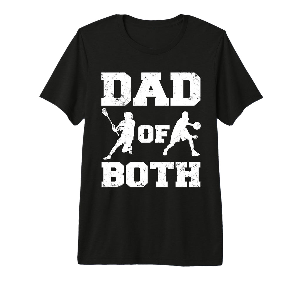 Mens Dad Both Funny Lacrosse Basketball T-Shirt - Unique Graphic Unisex - T-Shirt, Sweatshirt, Hoodie