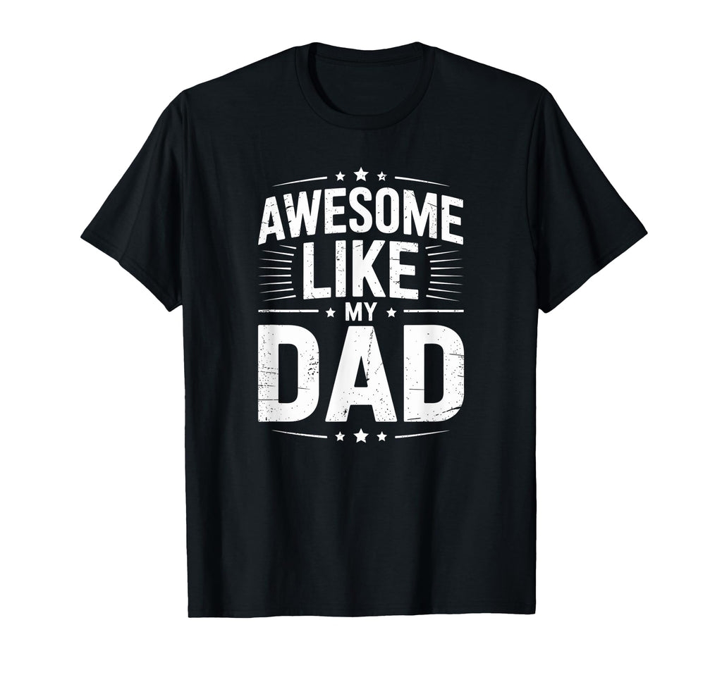 Awesome Like My Dad Father Daughter T-Shirt - Trendy Graphic Unisex - T-Shirt, Sweatshirt, Hoodie