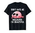 Blobfish Gift Funny Dont Hate Me T-Shirt - Aesthetic Graphic Unisex - T-Shirt, Sweatshirt, Hoodie