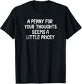 Funny, Penny for Your Thoughts Sarcastic Joke - Adult & Kids T-Shirts, Sweatshirts & Hoodies apparel design preview 1