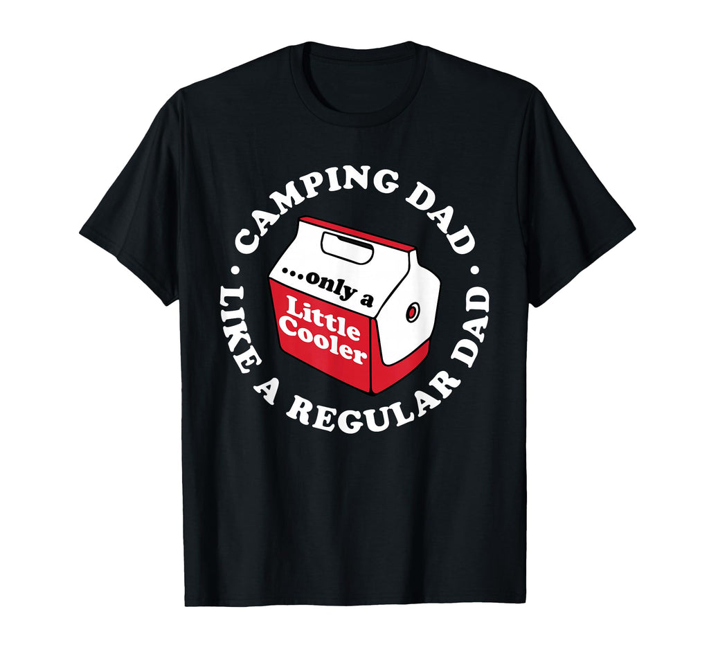 Camping Dad Joke Funny Fathers Day T-Shirt - Novelty Apparel Men Women - T-Shirt, Sweatshirt, Hoodie
