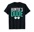Aunties Dude From Aunt To Nephew T-Shirt - Custom Art Print Unisex - T-Shirt, Sweatshirt, Hoodie