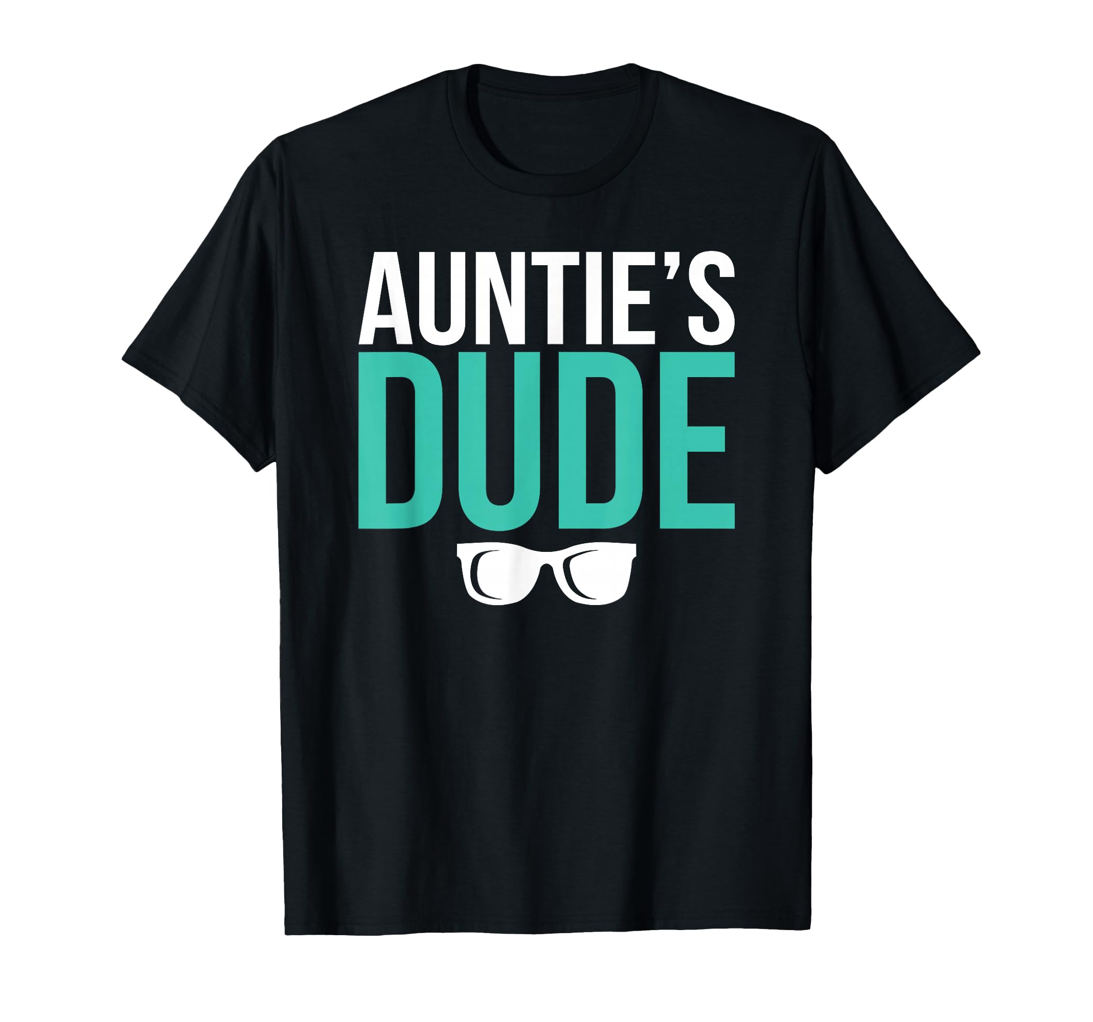 Aunties Dude From Aunt To Nephew T-Shirt - Custom Art Print Unisex - T-Shirt, Sweatshirt, Hoodie