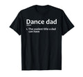 Dance Dad Father Dancing Lover Dance T-Shirt - Casual Everyday Wear Unisex - T-Shirt, Sweatshirt, Hoodie