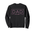 Dad Est 2027 Father 2027 Dad 2027 Sweatshirt - Streetwear Style for Adults - T-Shirt, Sweatshirt, Hoodie