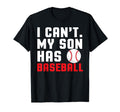 I Cant My Son Has Baseball Mom And Dad T-Shirt - Aesthetic Graphic Unisex - T-Shirt, Sweatshirt, Hoodie