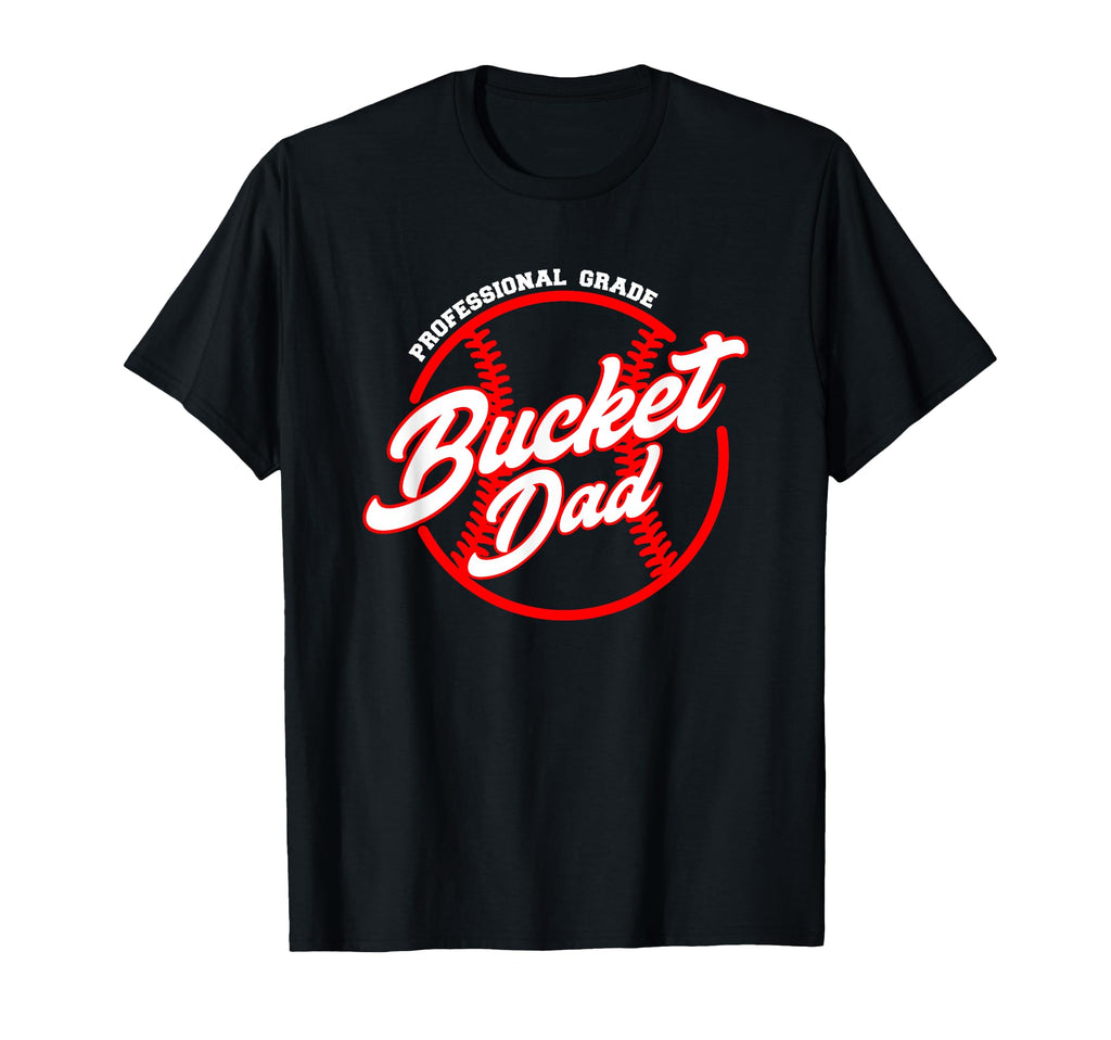 Bucket Dad Baseball Softball Pitcher T-Shirt - Graphic Print Men Women - T-Shirt, Sweatshirt, Hoodie