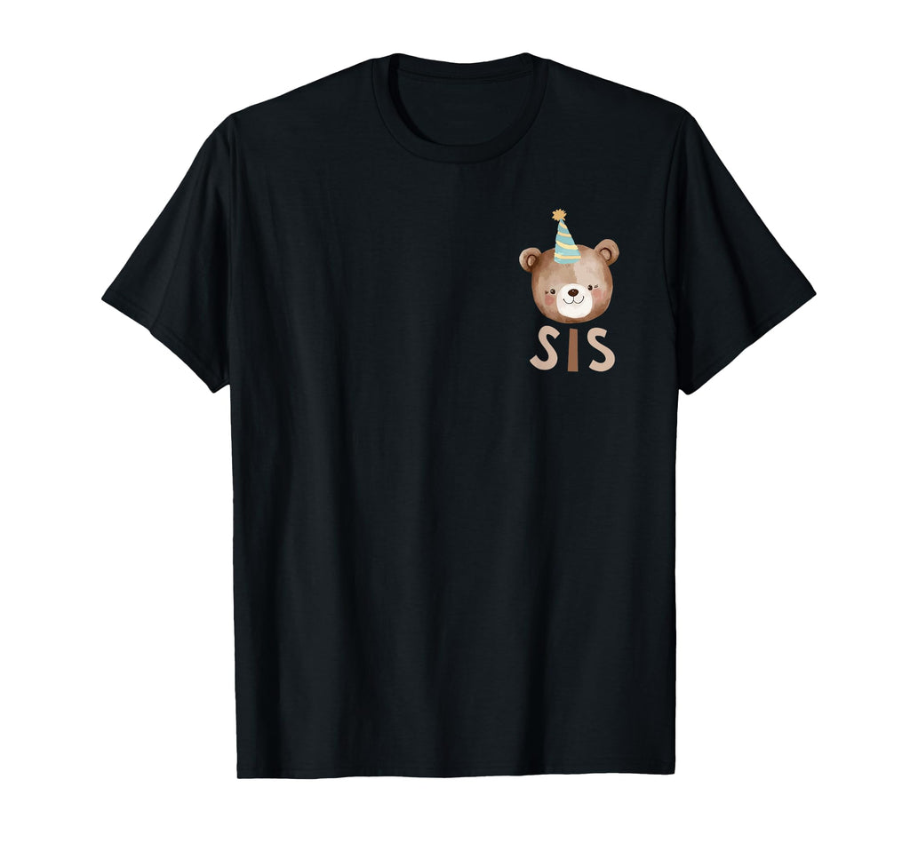 Sis Bear 1St Birthday Beary First T-Shirt - Graphic Print Men Women - T-Shirt, Sweatshirt, Hoodie