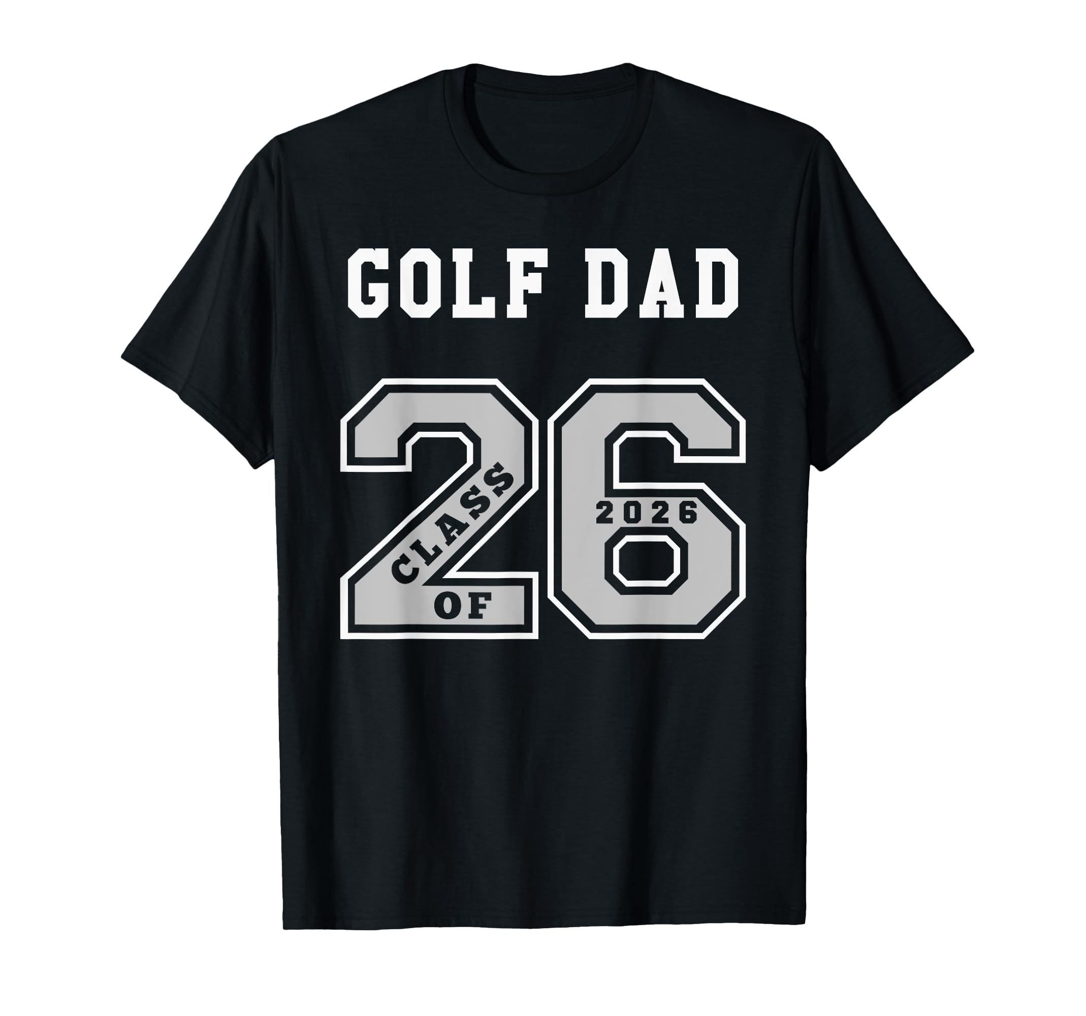 Golf Dad Class 2026 Golf Dad 26 Swag Class T-Shirt - Graphic Print Unisex - T-Shirt, Sweatshirt, Hoodie
