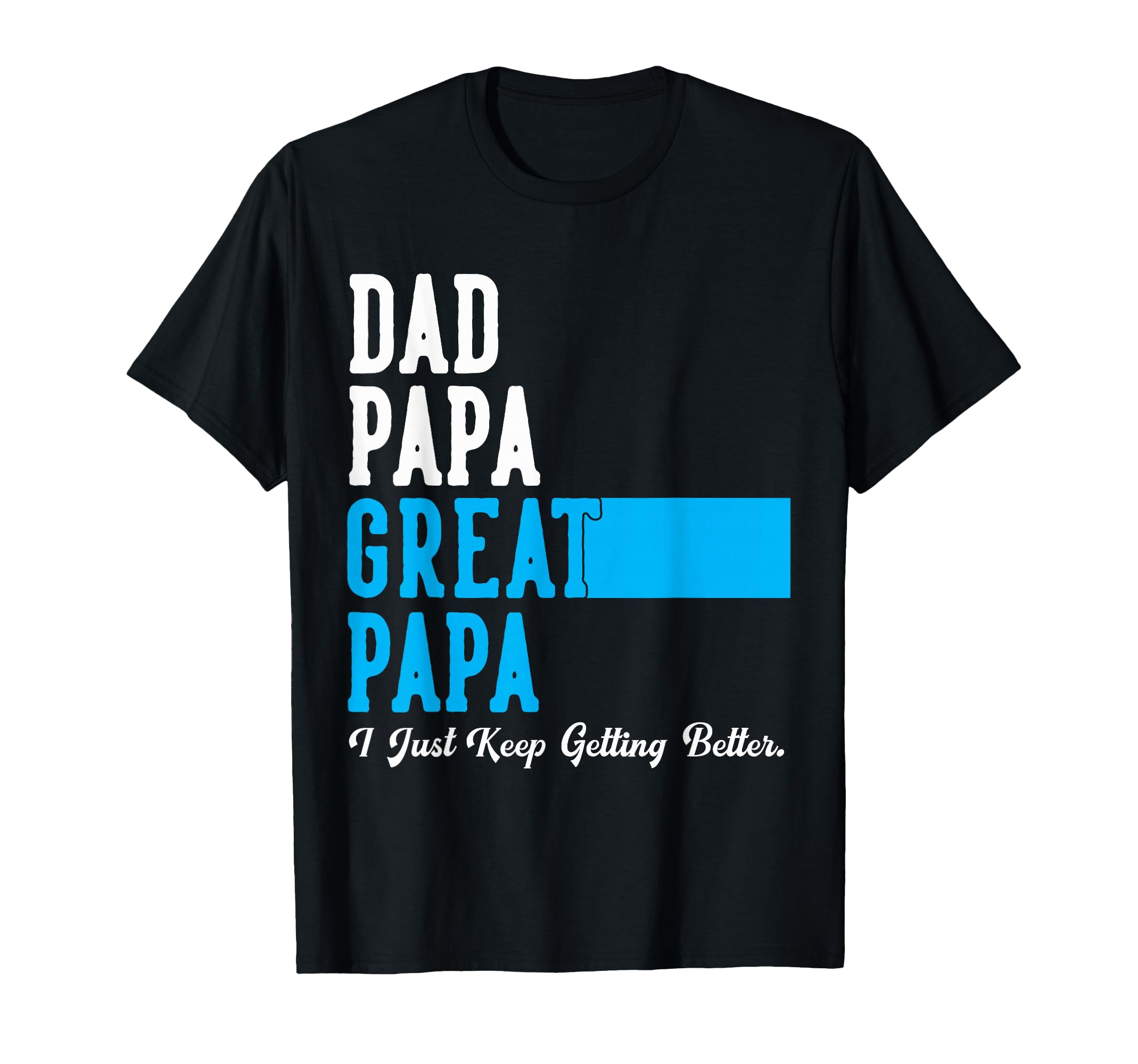 Dad Papa Great Papa Gifts Fathers Day T-Shirt - Unique Graphic Men Women - T-Shirt, Sweatshirt, Hoodie