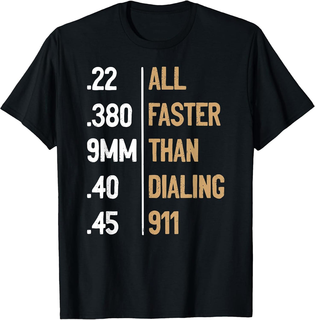 All Faster Than Dialing 911 Gun Ammo Lovers Gift - Adult & Kids T-Shirts, Sweatshirts & Hoodies apparel design preview 1