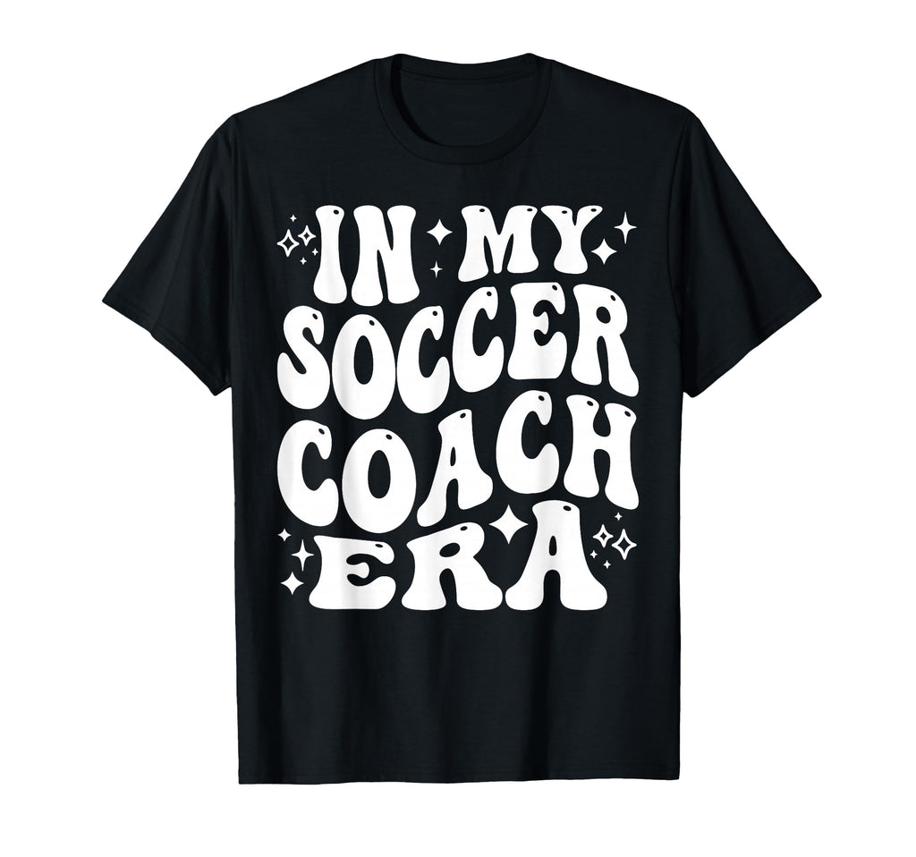My Soccer Coach Era Funny Soccer Coaching T-Shirt - Trendy Graphic Unisex - T-Shirt, Sweatshirt, Hoodie