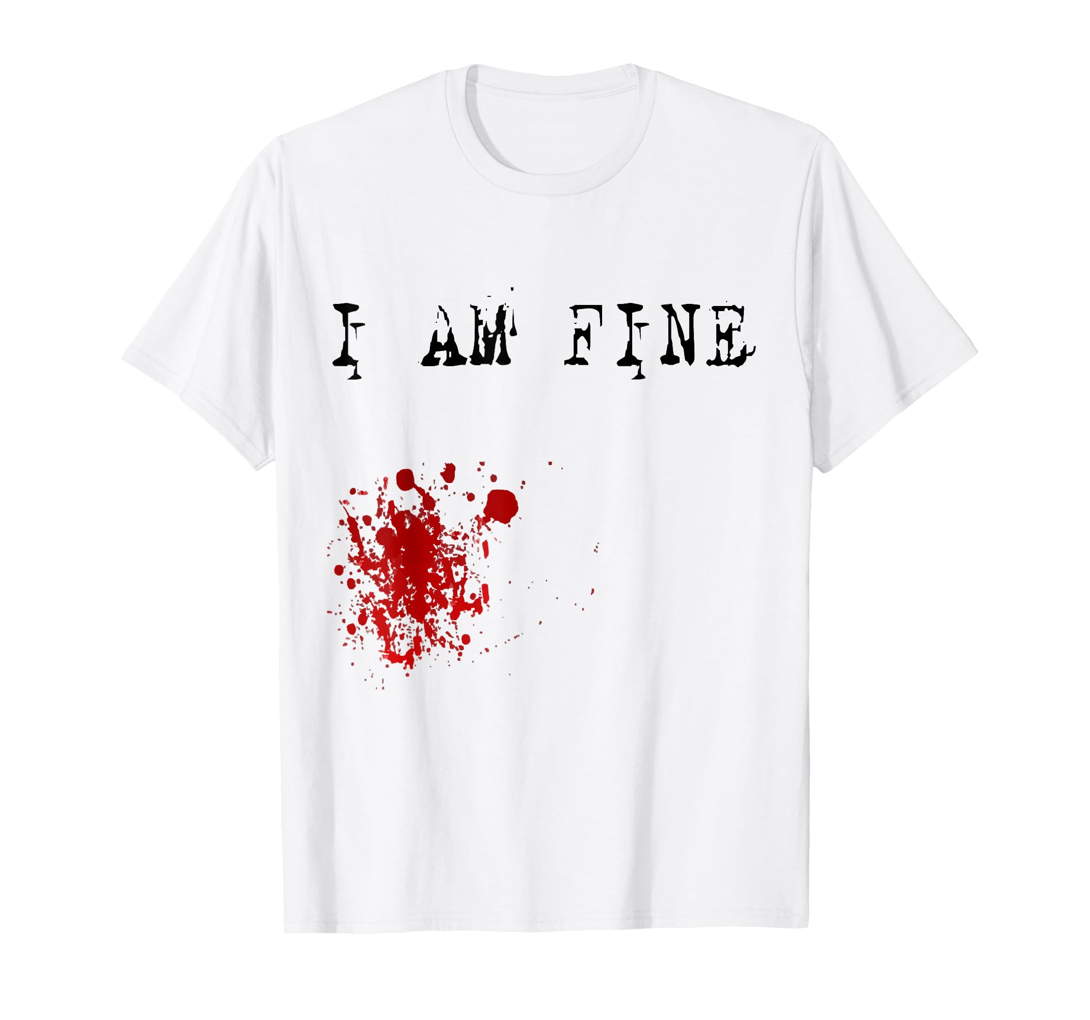 Im Fine Fake Blood Stain Gift Dad Joke T-Shirt - Minimalist Print Men Women - T-Shirt, Sweatshirt, Hoodie