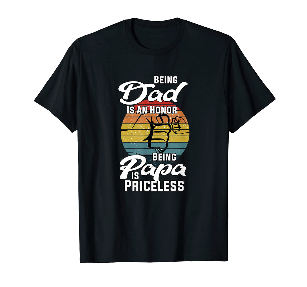 Being Dad Is Honor Being Papa Is T-Shirt - Custom Art Print Men Women - T-Shirt, Sweatshirt, Hoodie