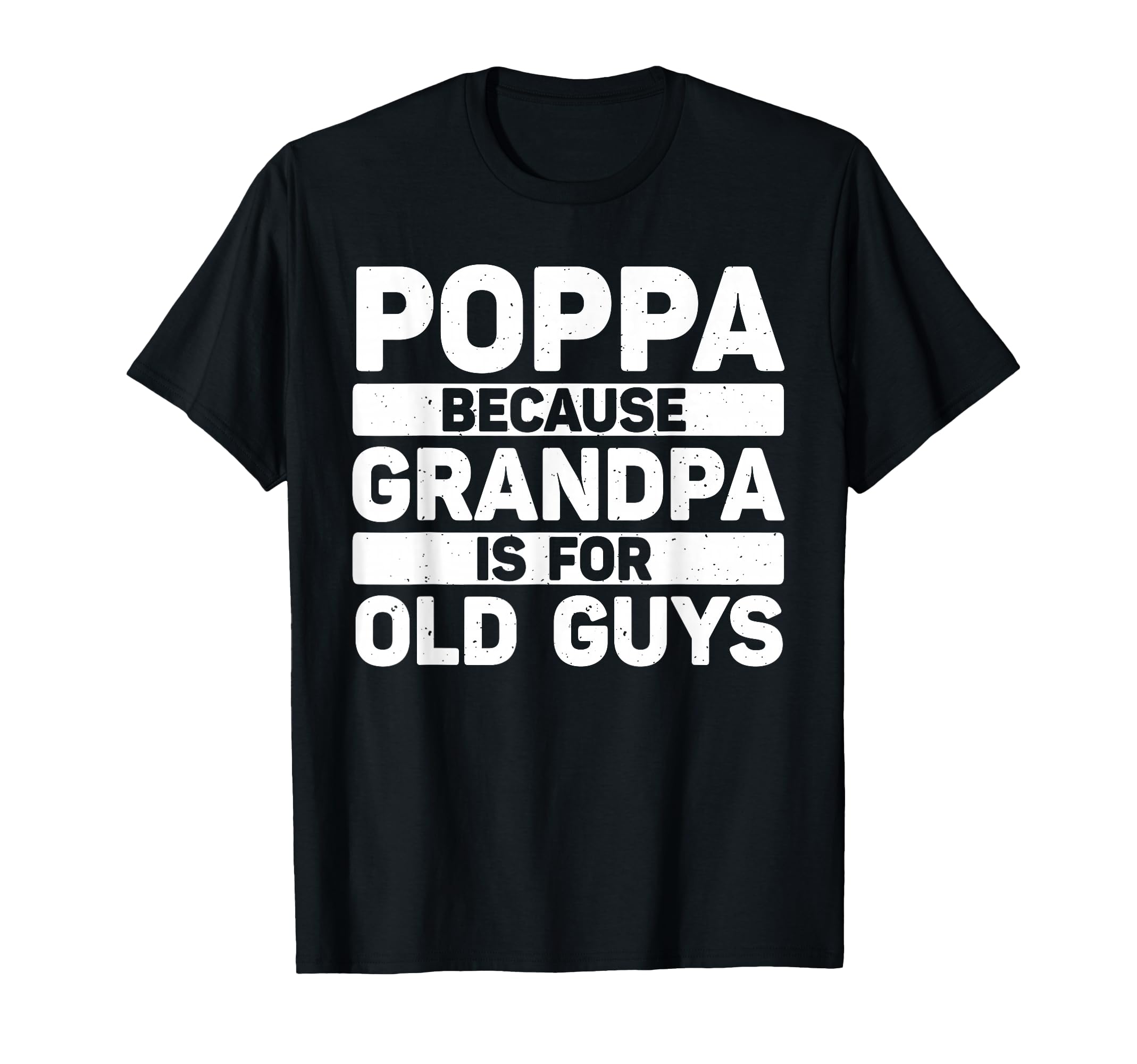 Poppa Grandpa From Grandkids T-Shirt - Fun Novelty Design for Adults - T-Shirt, Sweatshirt, Hoodie